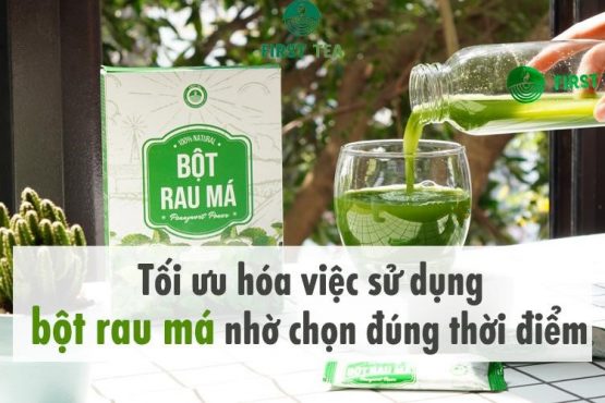 Tối ưu hiệu quả sử dụng bột rau má bằng cách chọn đúng thời điểm